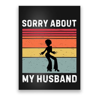 Sorry About My Husband Funny Wife Humor Poster