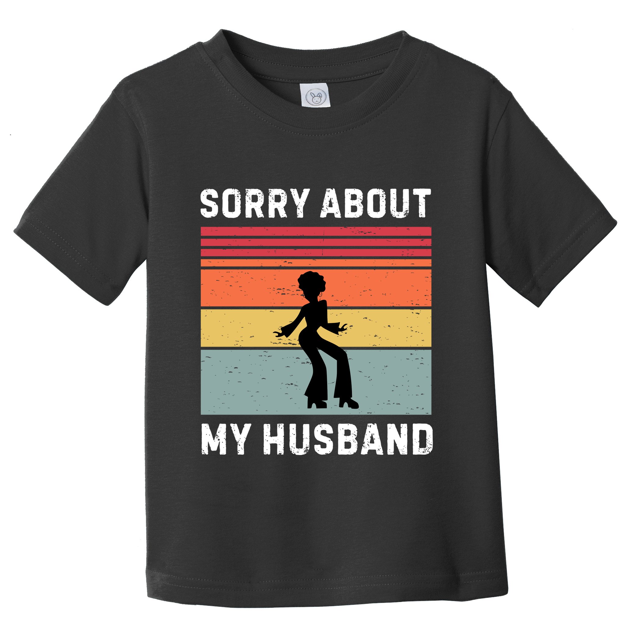 Sorry About My Husband Funny Wife Humor Toddler T-Shirt