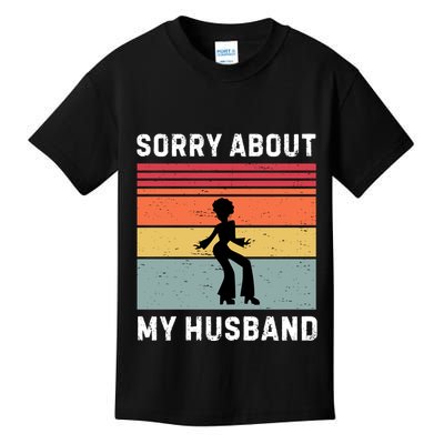 Sorry About My Husband Funny Wife Humor Kids T-Shirt