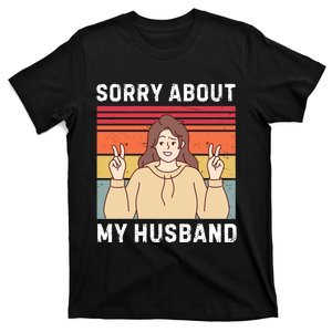 Sorry About My Husband T-Shirt