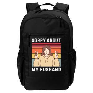 Sorry About My Husband Daily Commute Backpack