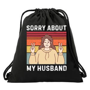 Sorry About My Husband Drawstring Bag