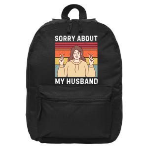 Sorry About My Husband 16 in Basic Backpack