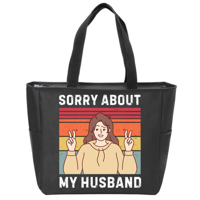 Sorry About My Husband Zip Tote Bag