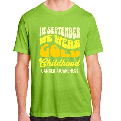 September Awareness Month Childhood Cancer Awareness Month In September We Wear Adult ChromaSoft Performance T-Shirt