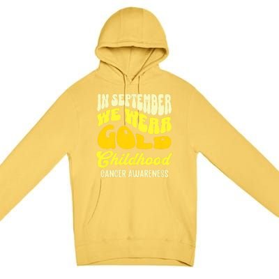 September Awareness Month Childhood Cancer Awareness Month In September We Wear Premium Pullover Hoodie