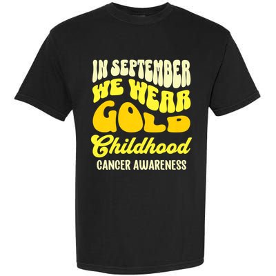 September Awareness Month Childhood Cancer Awareness Month In September We Wear Garment-Dyed Heavyweight T-Shirt