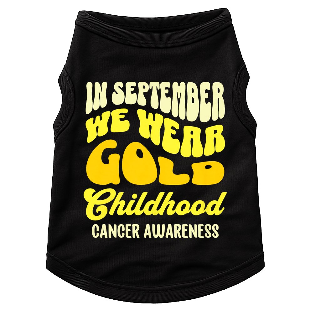 September Awareness Month Childhood Cancer Awareness Month In September We Wear Doggie Tank