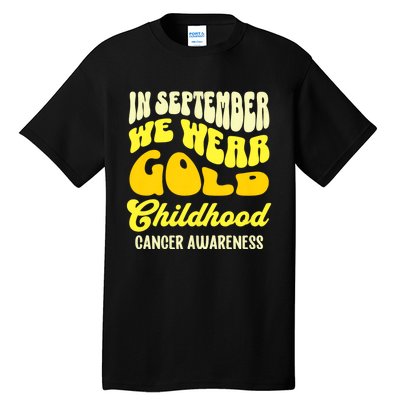 September Awareness Month Childhood Cancer Awareness Month In September We Wear Tall T-Shirt