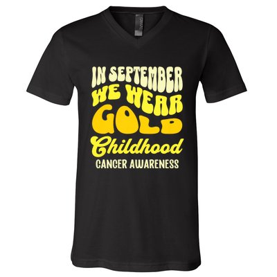 September Awareness Month Childhood Cancer Awareness Month In September We Wear V-Neck T-Shirt