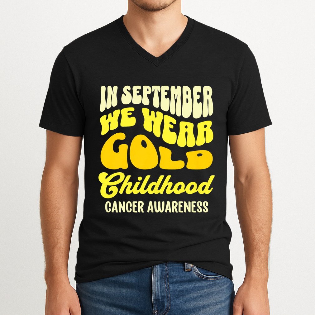 September Awareness Month Childhood Cancer Awareness Month In September We Wear V-Neck T-Shirt