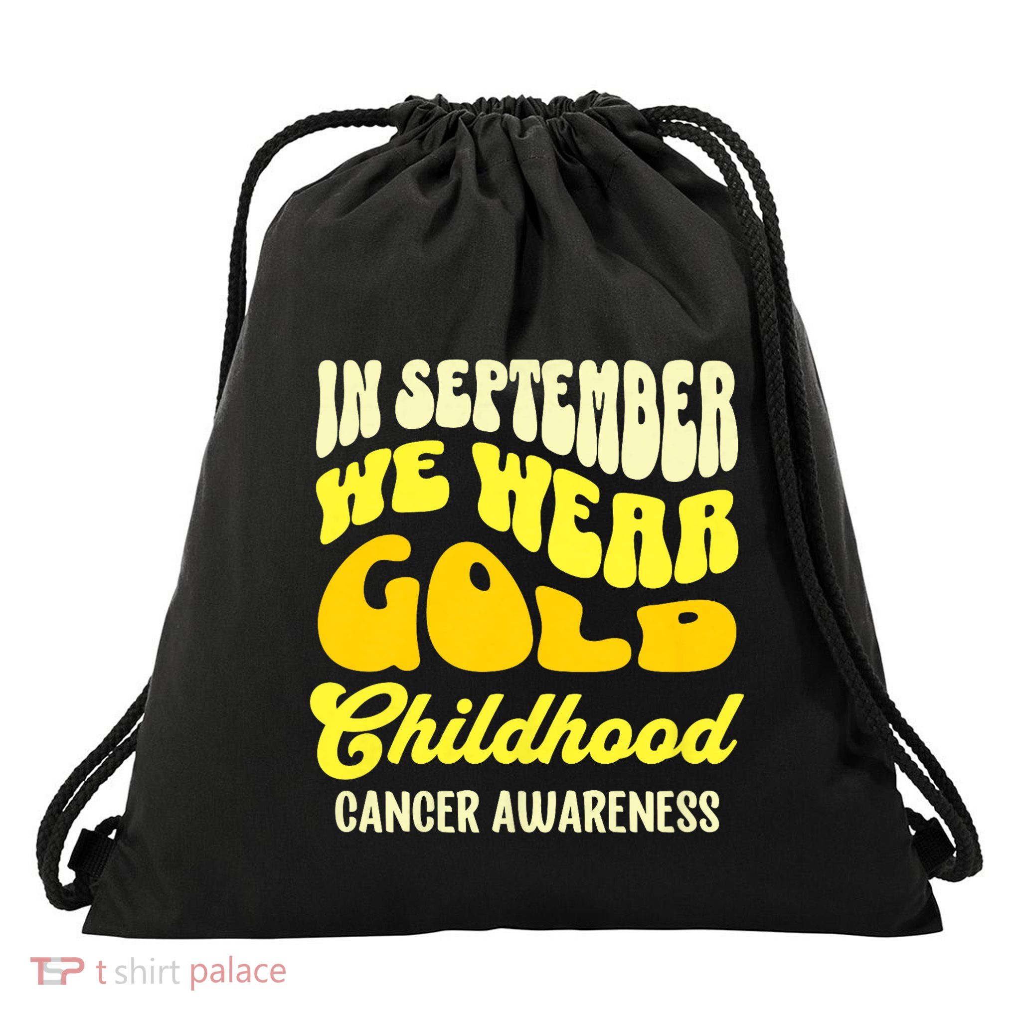 September Awareness Month Childhood Cancer Awareness Month In September We Wear Drawstring Bag
