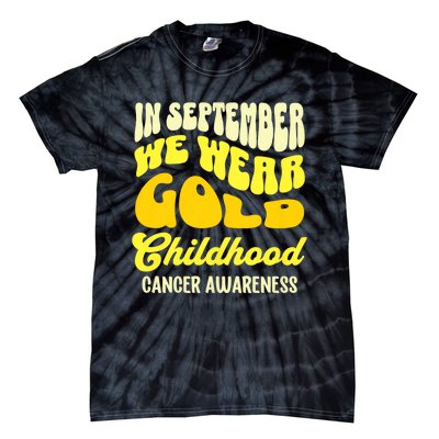 September Awareness Month Childhood Cancer Awareness Month In September We Wear Tie-Dye T-Shirt