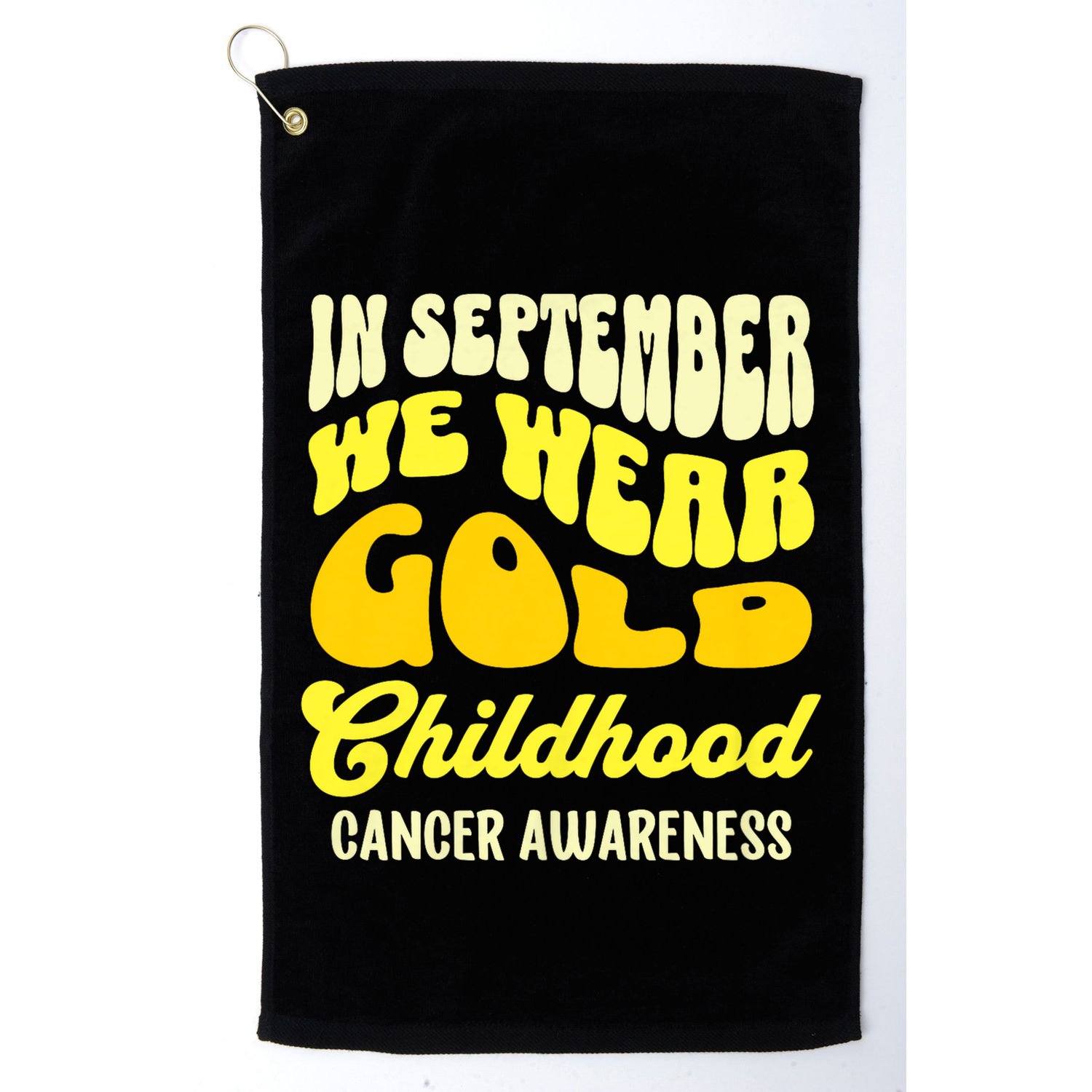 September Awareness Month Childhood Cancer Awareness Month In September We Wear Golf Towel