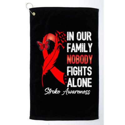 Stroke Awareness Month In Our Family Nobody Fights Alone Gift Platinum Collection Golf Towel