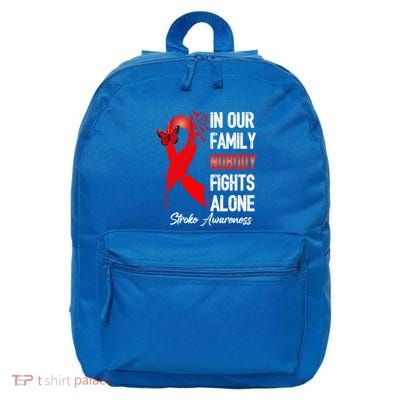 Stroke Awareness Month In Our Family Nobody Fights Alone Gift 16 in Basic Backpack