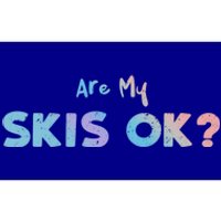 Snowboard: Are My Skis Ok? Skiing Sayings Great Gift Bumper Sticker