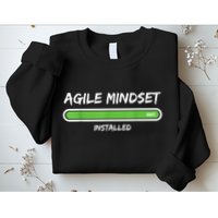 Scrum Agile Mindset Installed Project Sweatshirt