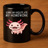 School Axolotl My Axolotl Ate My Homework Cute Axolotl 11oz C Handle Ceramic Mug
