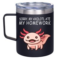 School Axolotl My Axolotl Ate My Homework Cute Axolotl 12oz Stainless Steel Coffee Mug