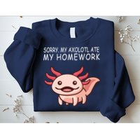 School Axolotl My Axolotl Ate My Homework Cute Axolotl Sweatshirt