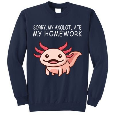 School Axolotl My Axolotl Ate My Homework Cute Axolotl Tall Sweatshirt