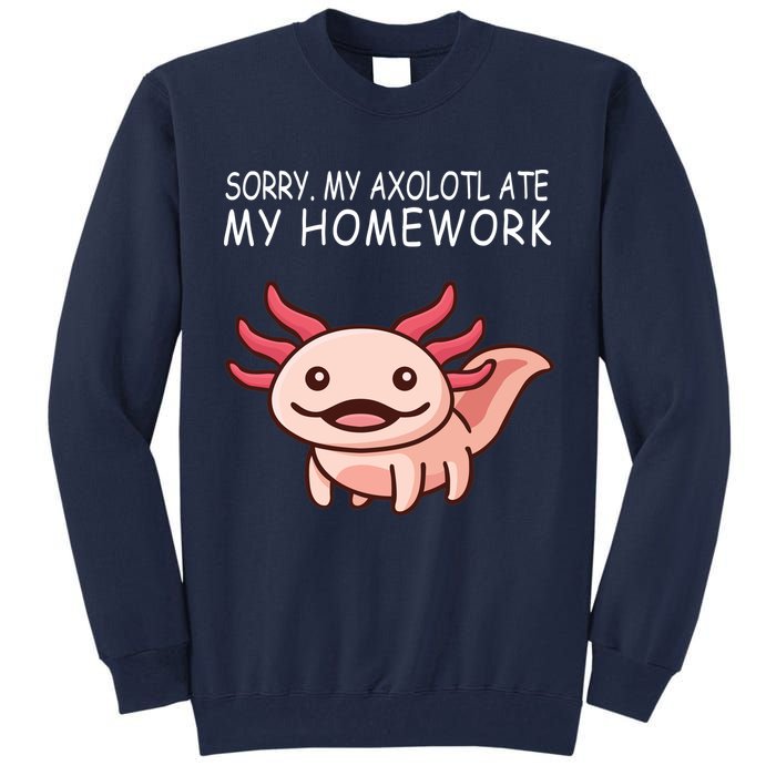 School Axolotl My Axolotl Ate My Homework Cute Axolotl Tall Sweatshirt