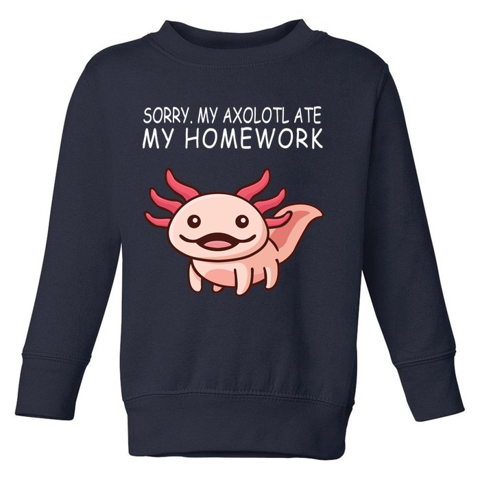 School Axolotl My Axolotl Ate My Homework Cute Axolotl Toddler Sweatshirt