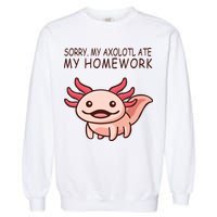 School Axolotl My Axolotl Ate My Homework Cute Axolotl Garment-Dyed Sweatshirt