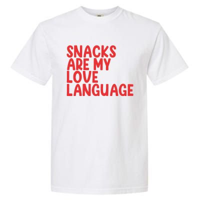 Snacks Are My Love Language Garment-Dyed Heavyweight T-Shirt