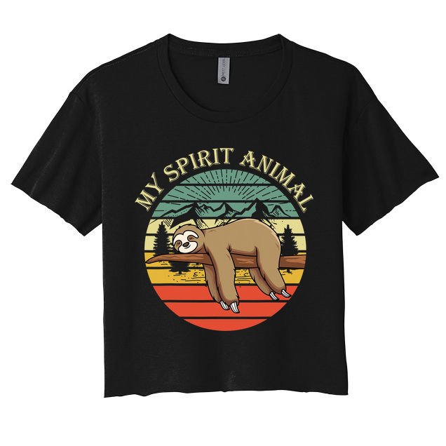 Sloths Are My Spirit Animal Sloth Is My Spirit Animal Crop Top