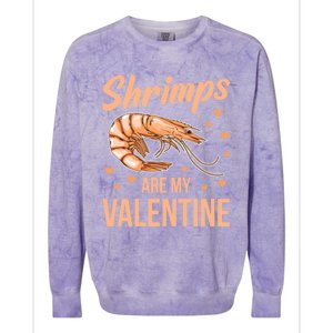 Shrimps Are My Valentine Design Prawn Fan Gift Colorblast Crewneck Sweatshirt