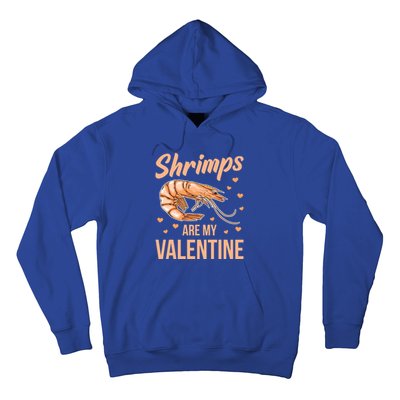 Shrimps Are My Valentine Design Prawn Fan Gift Hoodie