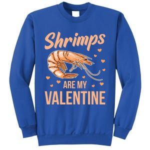 Shrimps Are My Valentine Design Prawn Fan Gift Sweatshirt