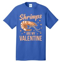 Shrimps Are My Valentine Design Prawn Fan Gift Tall T-Shirt