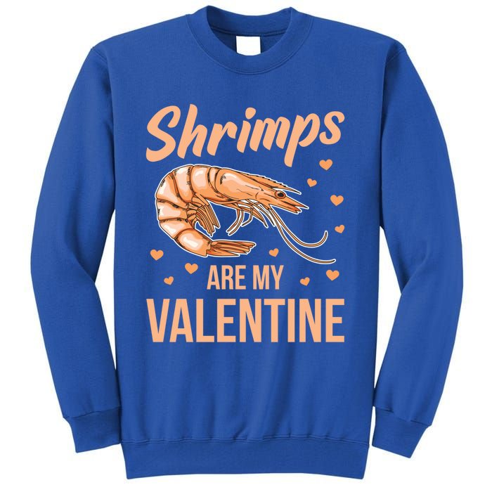 Shrimps Are My Valentine Design Prawn Fan Gift Tall Sweatshirt