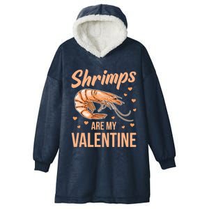 Shrimps Are My Valentine Design Prawn Fan Gift Hooded Wearable Blanket