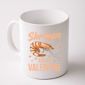 Shrimps Are My Valentine Design Prawn Fan Gift Coffee Mug