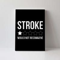 Stroke Awareness Month Funny Stroke Survivor Canvas