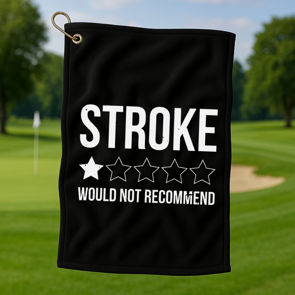 Stroke Awareness Month Funny Stroke Survivor Golf Towel