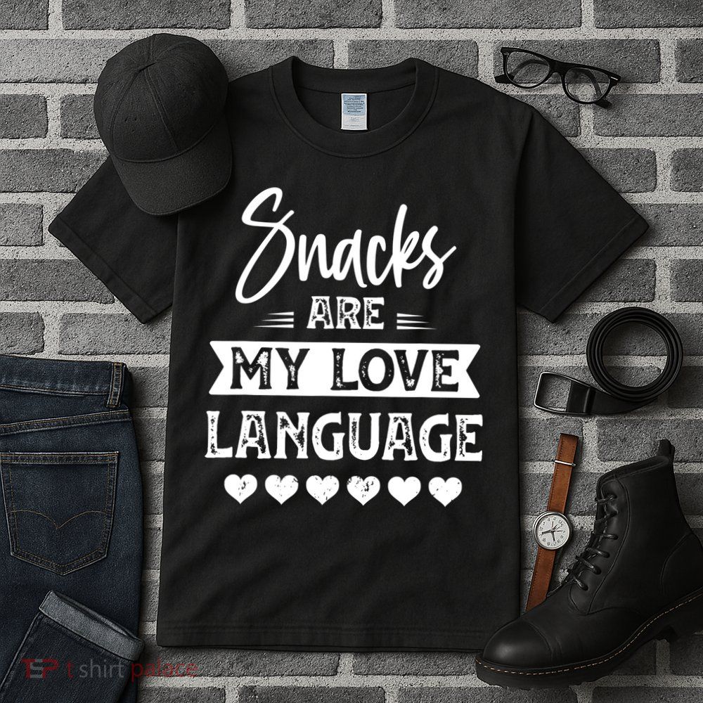 Snacks Are My Love Language. For Snacks Food Lovers Tall T-Shirt