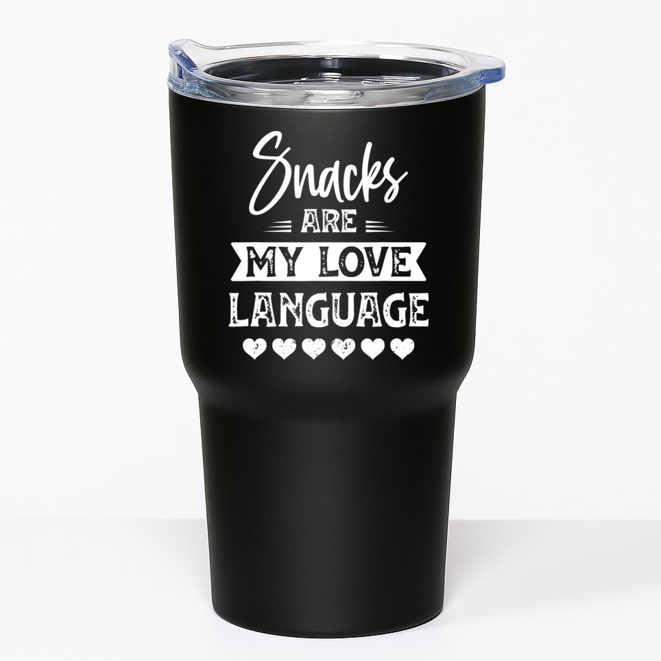 Snacks Are My Love Language. For Snacks Food Lovers Tumbler