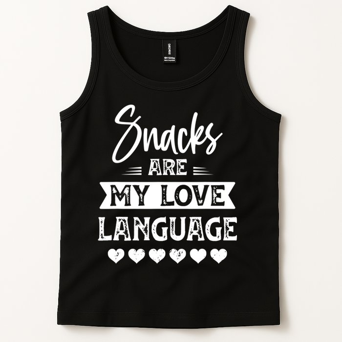 Snacks Are My Love Language. For Snacks Food Lovers Tank Top