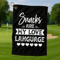 Snacks Are My Love Language. For Snacks Food Lovers Golf Towel