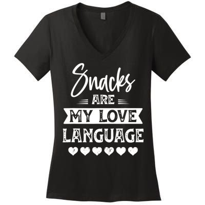 Snacks Are My Love Language. For Snacks Food Lovers Women's V-Neck T-Shirt