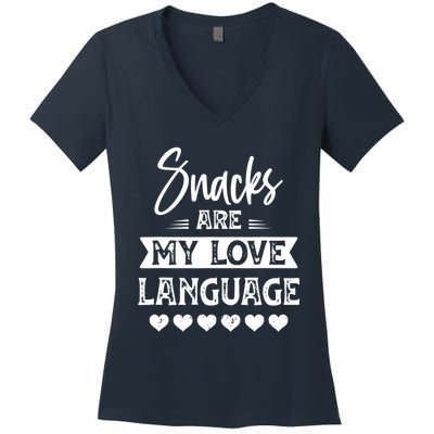 Snacks Are My Love Language. For Snacks Food Lovers Women's V-Neck T-Shirt