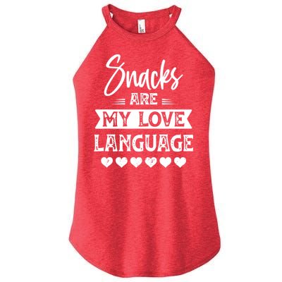 Snacks Are My Love Language. For Snacks Food Lovers Women's Perfect Tri Rocker Tank