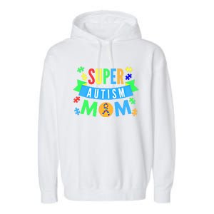 Super Autism Mom For Mothers Raising Awareness And Support Gift Garment-Dyed Fleece Hoodie