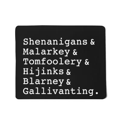 Shenanigans And Malarkey And Tomfoolery And Hijinks Blarney Mousepad