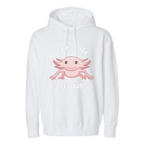 Smiling Axolotl Mexican Walking Fish I Axolotl Questions  Garment-Dyed Fleece Hoodie